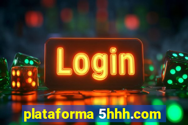 plataforma 5hhh.com