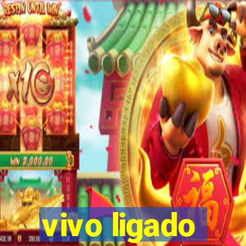 vivo ligado