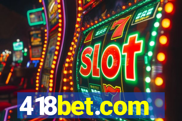 418bet.com