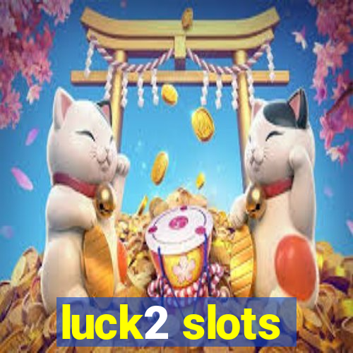 luck2 slots