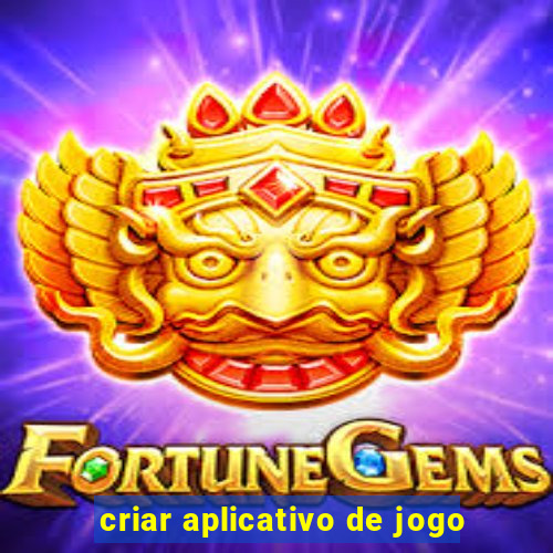 criar aplicativo de jogo