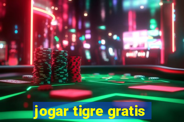 jogar tigre gratis