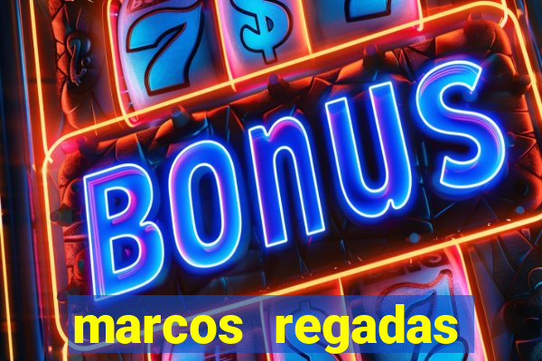 marcos regadas filho fortuna