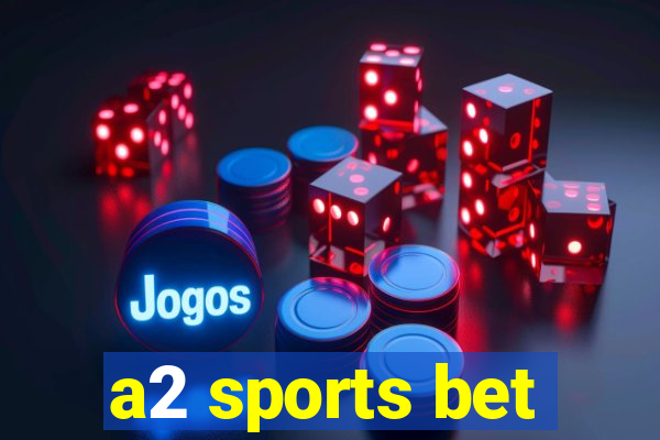 a2 sports bet