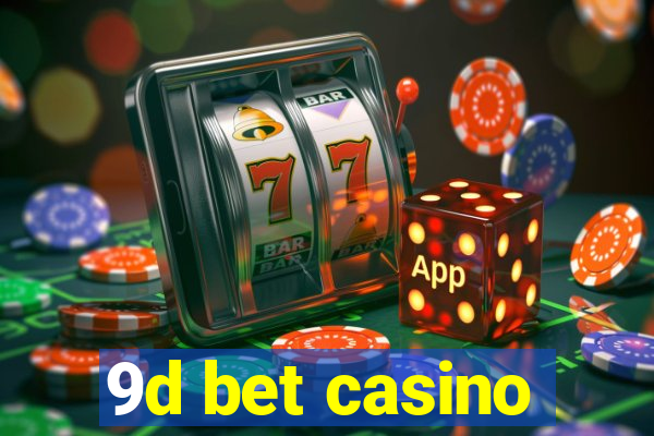 9d bet casino