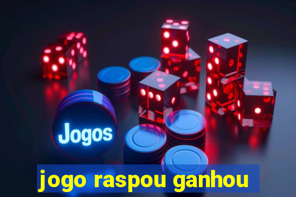 jogo raspou ganhou