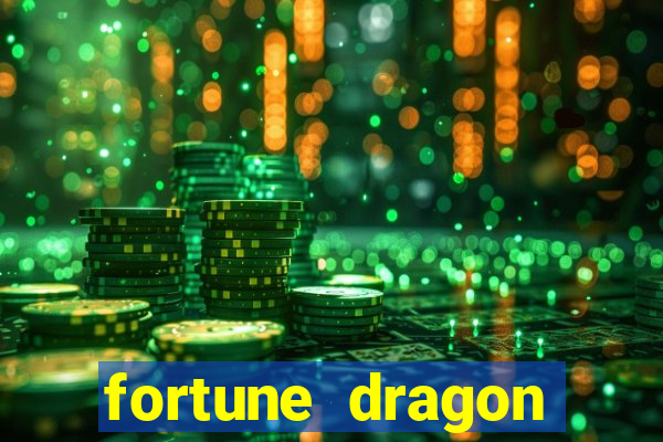 fortune dragon dinheiro infinito