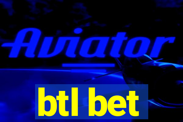 btl bet