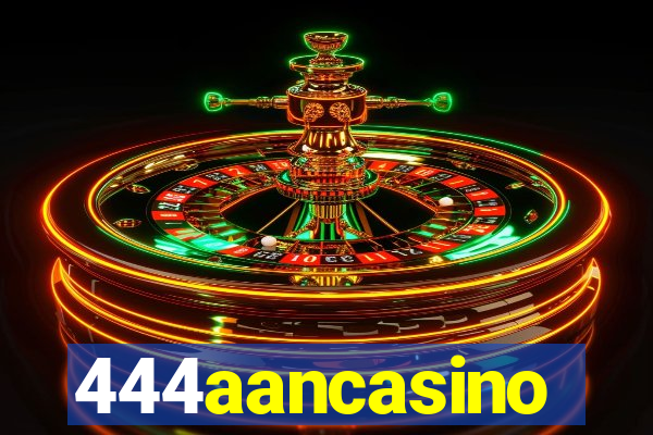 444aancasino