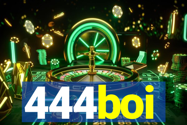 444boi