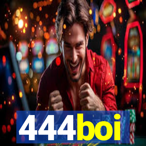 444boi