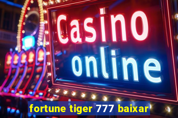 fortune tiger 777 baixar