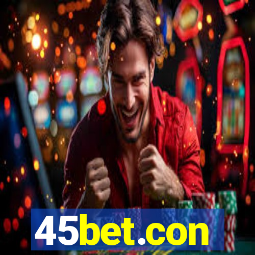 45bet.con