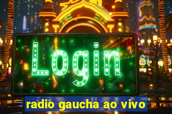 radio gaucha ao vivo