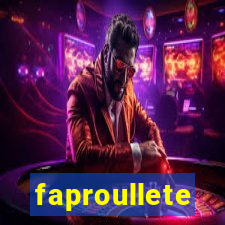 faproullete