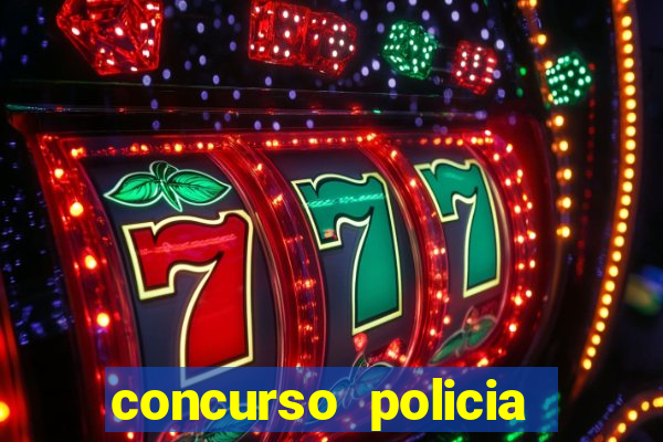 concurso policia civil bahia