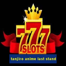 tanjiro anime last stand