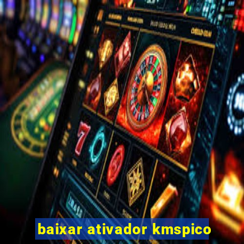 baixar ativador kmspico