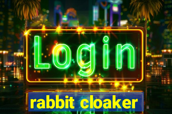 rabbit cloaker