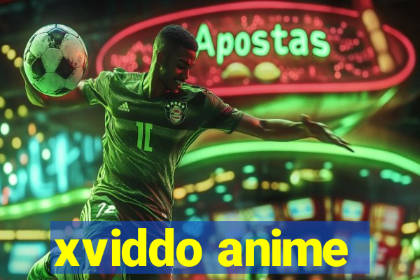 xviddo anime