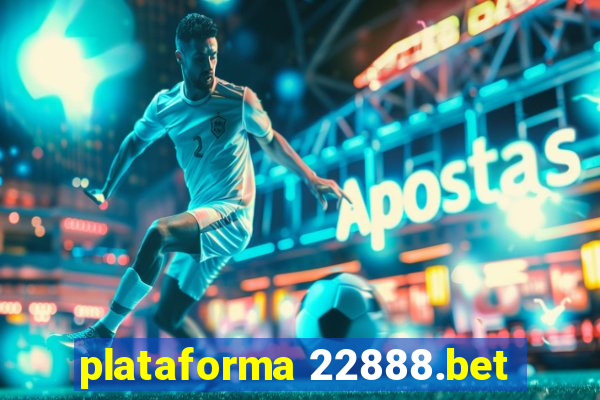 plataforma 22888.bet