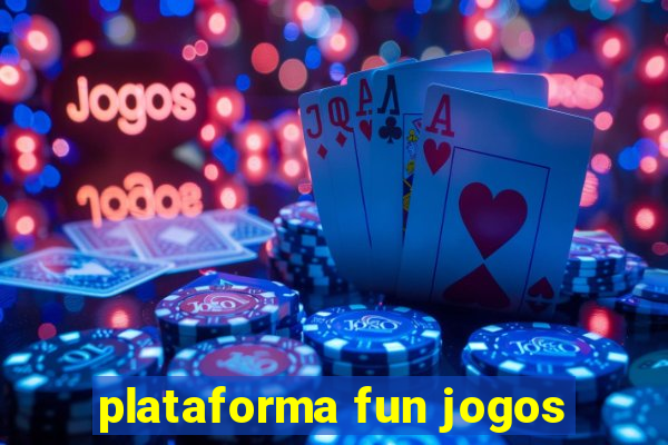 plataforma fun jogos