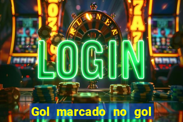 Gol marcado no gol marcado betano