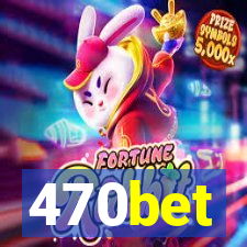 470bet