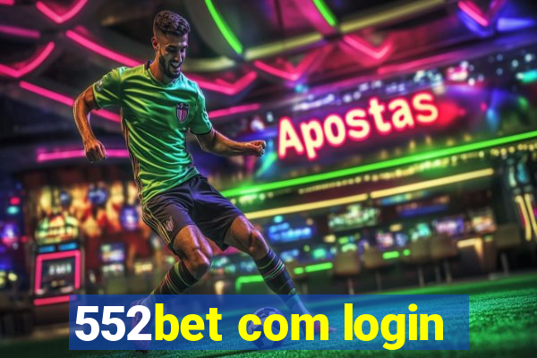 552bet com login