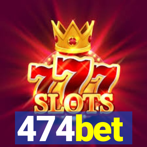 474bet