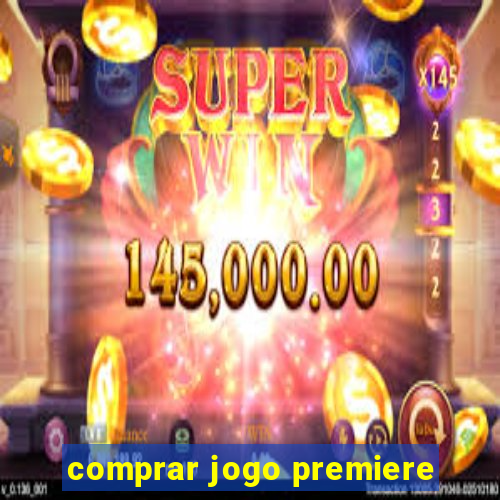 comprar jogo premiere