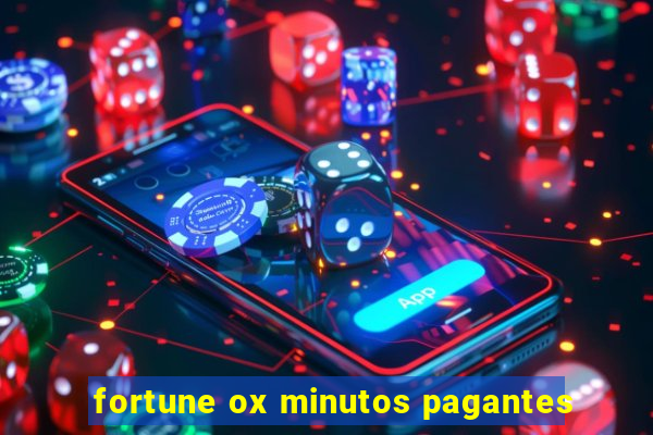 fortune ox minutos pagantes