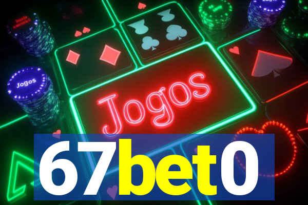 67bet0