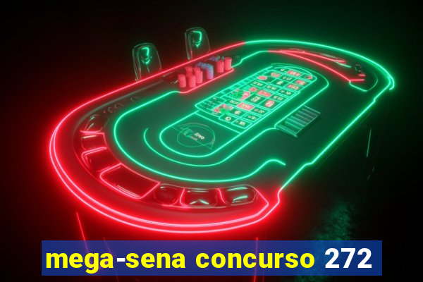 mega-sena concurso 272