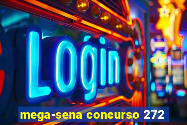 mega-sena concurso 272