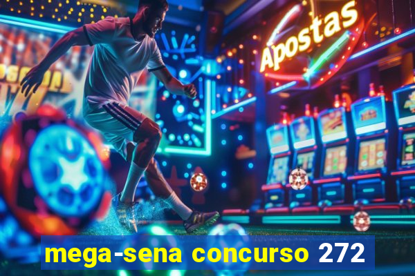 mega-sena concurso 272