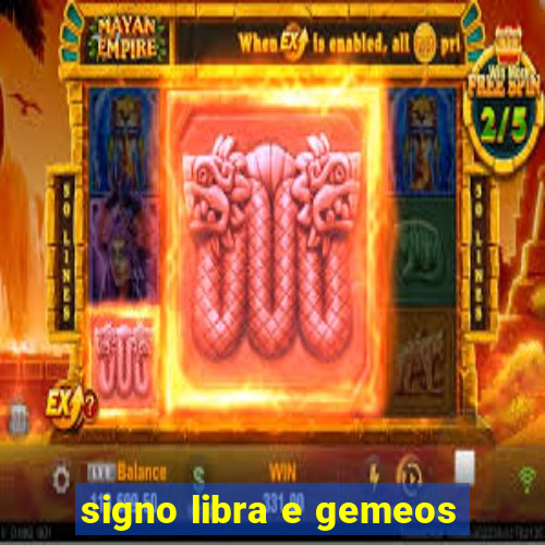 signo libra e gemeos