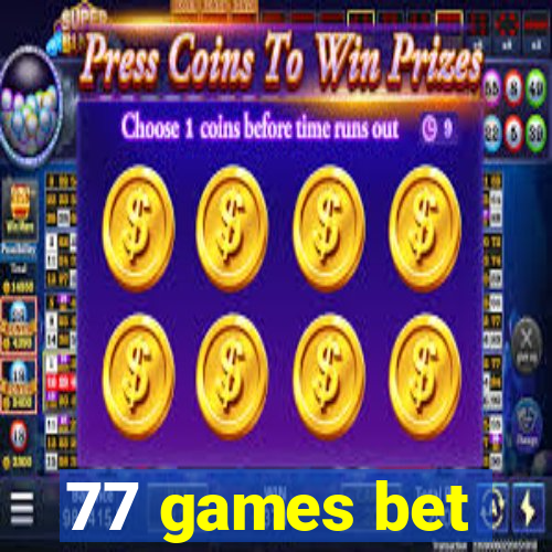 77 games bet