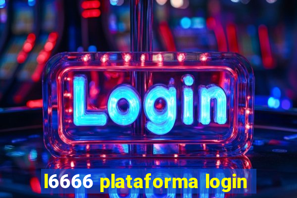 l6666 plataforma login