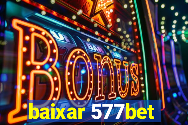 baixar 577bet