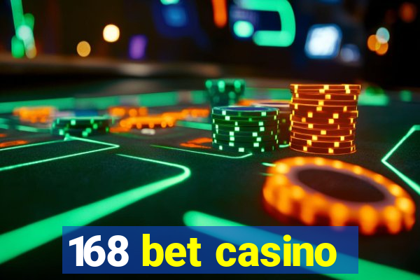 168 bet casino