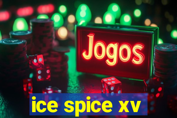 ice spice xv