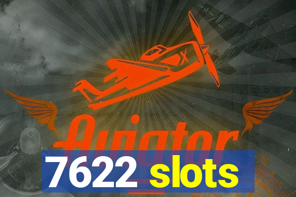 7622 slots