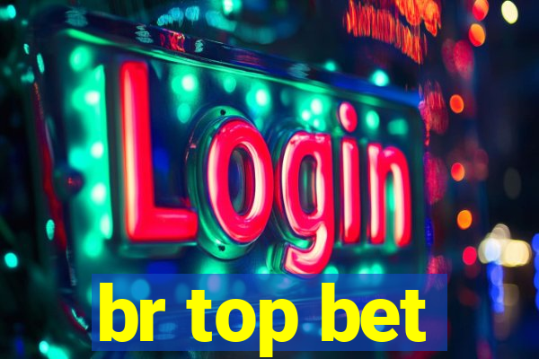 br top bet