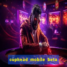 cuphead mobile beta 9.1 download