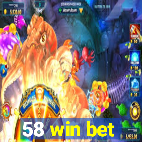 58 win bet