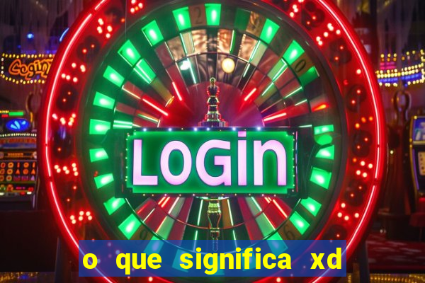 o que significa xd em jogos