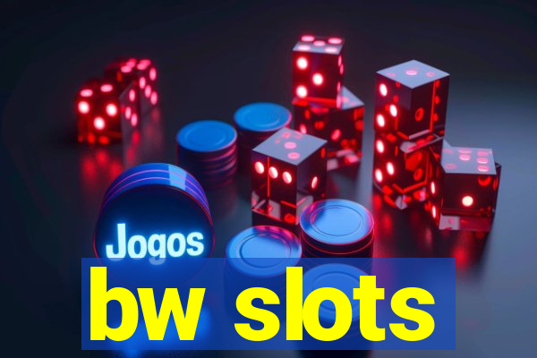 bw slots