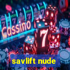 savlift nude