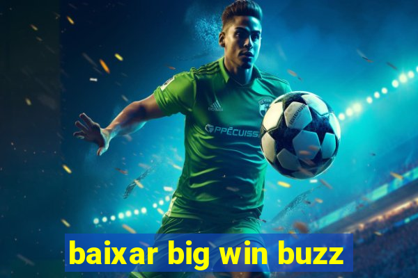 baixar big win buzz